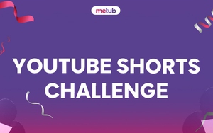 “YouTube Shorts Challenge” - cơ hội cho kênh tăng trưởng thần tốc