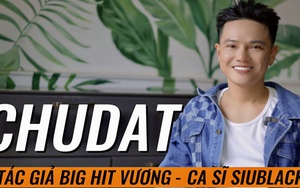 Gặp gỡ nhạc sĩ CHUDAT – Tác giả big hit “Vương” của ca sĩ Siu Black