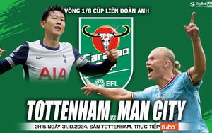 Nhận định, soi tỷ lệ Tottenham vs Man City 3h15 ngày 31/10, vòng 1/8 Cúp Liên đoàn Anh