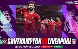 Nhận định, soi tỷ lệ Southampton vs Liverpool 21h hôm nay 24/11, vòng 12 Ngoại hạng Anh