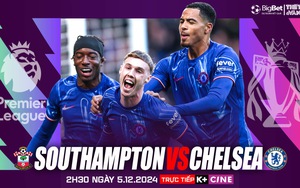 Nhận định, soi tỷ lệ Southampton vs Chelsea 02h30 hôm nay 5/12, vòng 14 Ngoại hạng Anh