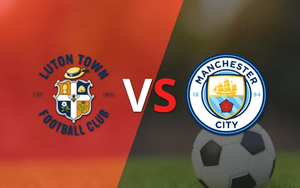 Nhận định bóng đá Luton vs Man City (03h00 hôm nay 28/2), vòng  5 FA Cup