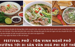 Kỳ vọng lập hồ sơ đưa Phở Việt trở thành di sản văn hóa thế giới