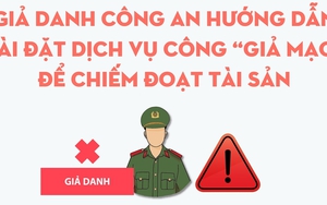 Cảnh báo giả danh Công an hướng dẫn cài đặt Dịch vụ công 'giả mạo' để chiếm đoạt tài sản