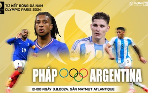 Nhận định, soi tỷ lệ Pháp vs Argentina (02h00, 3/8), tứ kết bóng đá nam Olympic 2024