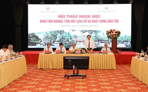 Hội thảo khoa học "Đinh Tiên Hoàng: Tầm vóc lịch sử và khát vọng dân tộc"