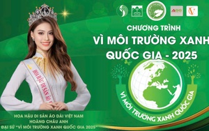 Hoa hậu Hoàng Châu Anh được vinh danh là Đại sứ Môi trường Xanh quốc gia