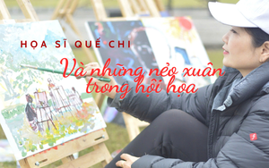 Họa sĩ Quế Chi và những nẻo xuân trong hội họa