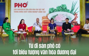 Phở Hà Nội trong dòng chảy sáng tạo: Từ di sản phố cổ tới biểu tượng văn hóa đương đại