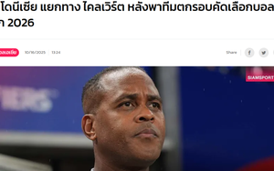Truyền thông Đông Nam Á phản ứng thế nào khi ĐT Indonesia chia tay Kluivert?