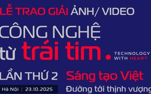 32 tác phẩm được trao Giải thưởng ảnh/video “Công nghệ từ trái tim - Technology with heart” lần thứ 2