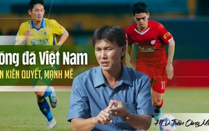 HLV Trần Công Minh: 'Bóng đá Việt Nam cần kiên quyết, mạnh mẽ'