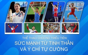 Thể thao CHDCND Triều Tiên: Sức mạnh từ tinh thần và ý chí tự cường