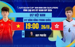 Lịch thi đấu bóng đá hôm nay 26/11: Trực tiếp U17 Việt Nam vs U17 Hong Kong Trung Quốc