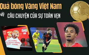 Quả bóng Vàng Việt Nam và câu chuyện của sự toàn vẹn
