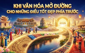 Khi văn hóa mở đường cho những điều tốt đẹp phía trước