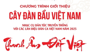 "Thanh âm Đất Việt": Sức sống trường tồn của đàn bầu trong dòng chảy văn hóa dân tộc