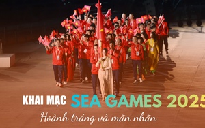 Lễ khai mạc SEA Games 2025: Hoành tráng và mãn nhãn