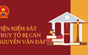 Viện Kiểm sát truy tố bị can Nguyễn Văn Đài