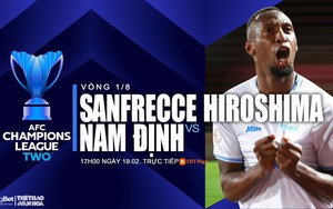 Nhận định, soi tỷ lệ Sanfrecce vs Nam Định 17h hôm nay 19/2, vòng 1/8 AFC Champions League 2