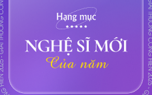 Giải Cống Hiến 2025: 5 Đề cử Hạng mục Nghệ sĩ mới của năm