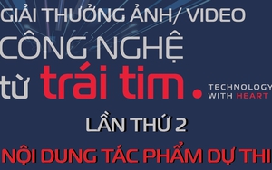 Phát động Giải thưởng “Công nghệ từ trái tim -Technology with heart” lần thứ 2