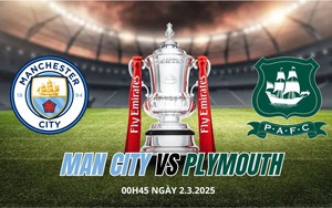 Nhận định, soi tỷ lệ Man City vs Plymouth 00h45 ngày 2/3, FA Cup