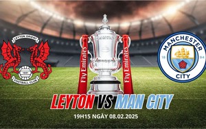 Nhận định, soi tỷ lệ Leyton Orient vs Man City 19h15 hôm nay 8/2, FA Cup