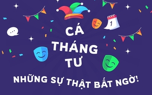Cá tháng Tư 1/4/2025: Tại sao lại gọi là ngày nói dối?