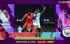 Nhận định, soi tỷ lệ Nottingham vs Man City 19h30 hôm nay 8/3, Ngoại hạng Anh vòng 28