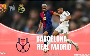 Nhận định, soi tỷ lệ Barcelona vs Real Madrid 3h hôm nay ngày 27/4, chung kết Cúp nhà vua Tây Ban Nha 