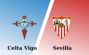 Nhận định, soi tỷ lệ Celta Vigo vs Sevilla 21h15 ngày 10/5, vòng 35 La Liga