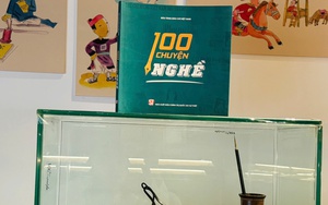 Cuốn sách “100 chuyện nghề” - Những lát cắt chân thực, xúc động về nghề báo cao quý