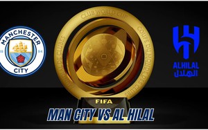 Nhận định, soi tỷ lệ Manchester City vs Al Hilal 8h hôm nay ngày 1/7, Fifa Club World Cup 2025