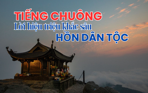 Tiếng chuông - lời hiệu triệu khắc sâu hồn cốt dân tộc 