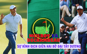 Rory McIlroy và Bryson DeChambeau: Sự kình địch giữa hai bờ Đại Tây Dương