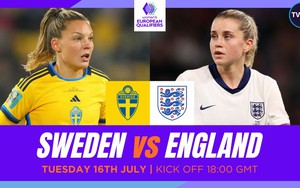 Nhận định bóng đá hôm nay 17/7: Nữ Thụy Điển vs nữ Anh 
