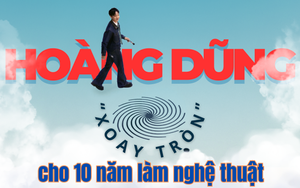 Ca sĩ Hoàng Dũng: "Xoay tròn" cho 10 năm làm nghệ thuật