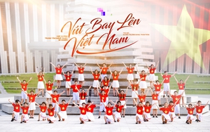 Lời tri ân cha ông dịp Quốc khánh 2/9 qua giọng hát trẻ thơ trong MV 'Vút bay lên Việt Nam'