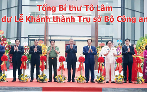 Tổng Bí thư Tô Lâm dự Lễ Khánh thành Trụ sở Bộ Công an
