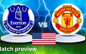 Nhận định bóng đá hôm nay 3/8: Tottenham vs Newcastle, MU vs Everton