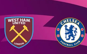 Nhận định bóng đá hôm nay 22/8: West Ham vs Chelsea, Bayern Munich vs Leipzig