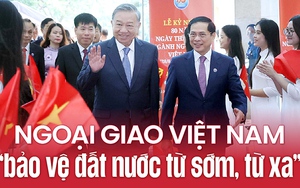 Ngoại giao Việt Nam - “bảo vệ đất nước từ sớm, từ xa”