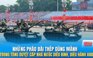 Những pháo đài thép dũng mãnh trong Tổng duyệt cấp Nhà nước diễu binh, diễu hành A80