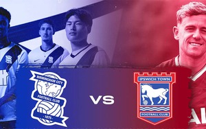Nhận định, soi tỷ lệ Birmingham vs Ipswich 03h00 ngày 9/8, hạng nhất Anh vòng 1