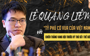Lê Quang Liêm: "Tỷ phú cờ vua của Việt Nam" với chiến thắng vang dội trước kỳ thủ số 1 thế giới