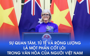 Toàn quyền Australia Sam Mostyn: Sự quan tâm, tử tế và rộng lượng là một phần cốt lõi trong văn hóa của người Việt Nam
