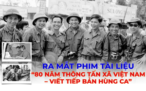 Ra mắt phim tài liệu “80 năm Thông tấn xã Việt Nam – Viết tiếp bản hùng ca”