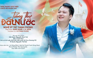 Lê Thanh Phong thực hiện chuỗi MV ngâm thơ "Tiếng thơ đất nước" mừng Quốc khánh