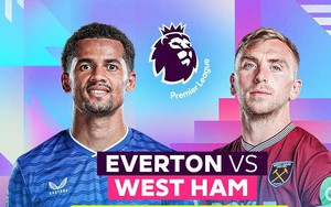 Nhận định bóng đá hôm nay 29/9: Everton vs West Ham, Valencia vs Real Oviedo